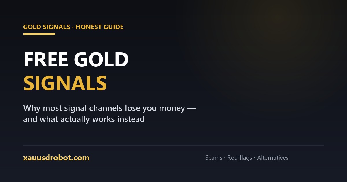 Free gold signals — why most XAUUSD signal channels lose you money