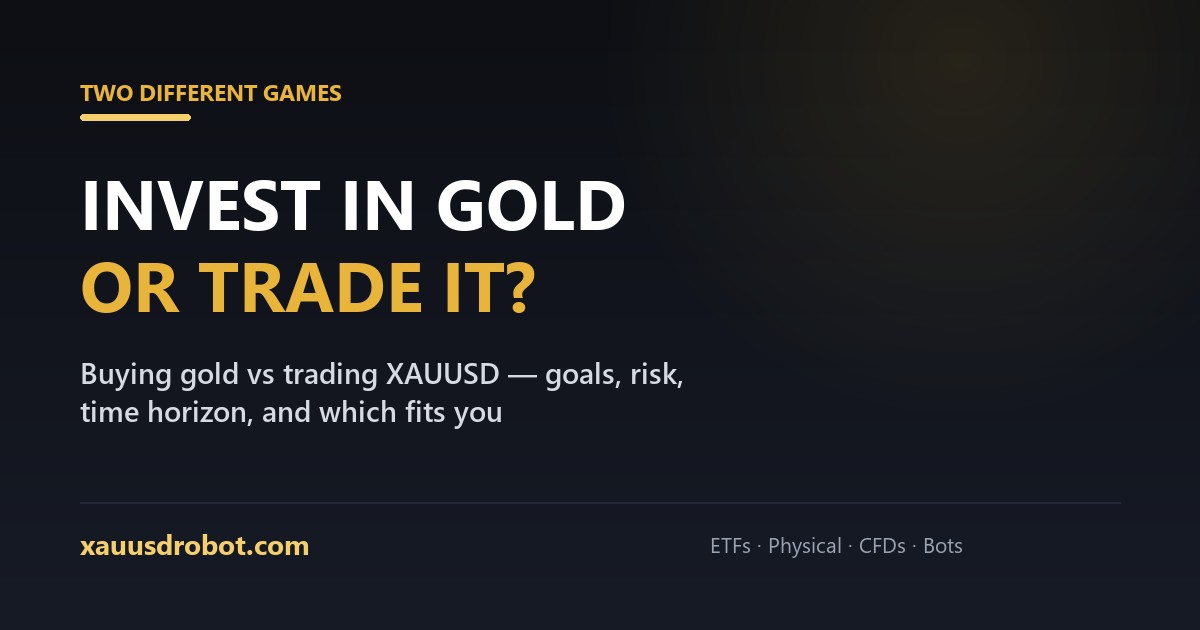 Gold investment vs gold trading — which fits you